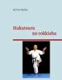 Achim Keller: Hakutsuru no rokkishu, Buch