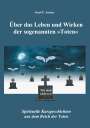 Josef F. Justen: Über das Leben und Wirken der sogenannten »Toten«, Buch