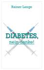 Rainer Lange: Diabetes - nein danke, Buch