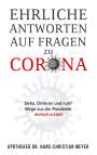 Apotheker Hans- Christian Meyer: Ehrliche Antworten auf Fragen zu Corona, Buch