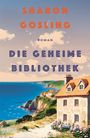 Text: "Sharon Gosling, Roman, Die Geheime Bibliothek." Küstenlandschaft mit einem Haus auf einer Klippe.