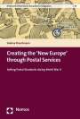 Sabrina Proschmann: Creating the 'New Europe' through Postal Services, Buch