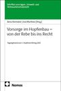 Tagungsband zum 3. Hopfenrechtstag 2025, "Vorsorge im Hopfenbau – von der Rebe bis ins Recht", Herausgeber: Kiermeier, Martínez.