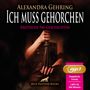 Alexandra Gehring: Ich muss gehorchen | 7 geile heiße erotische SM-Geschichten | Erotik SM-Audio Story | Erotisches SM-Hörbuch MP3CD, MP3