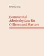 Peter Grunau: Commercial Admiralty Law for Officers and Masters, Buch