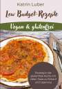 Katrin Luber: Low Budget-Rezepte Vegan & glutenfrei, Buch
