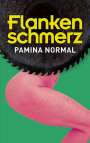 Pamina Normal: Flankenschmerz, Buch