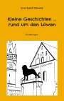 Ernst Rudolf Altewiek: Kleine Geschichten ... rund um den Löwen, Buch