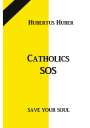 Hubertus Huber: Catholics SOS, Buch