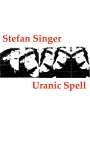 Stefan Singer: Uranic Spell, Buch