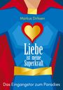 Markus Dirksen: Liebe ist meine Superkraft, Buch