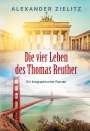 Alexander Zielitz: Die vier Leben des Thomas Reuther, Buch