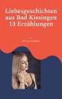 Paul von Leiselheim: Liebesgeschichten aus Bad Kissingen, Buch