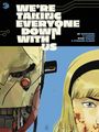 Text: "WE'RE TAKING EVERYONE DOWN WITH US." Zwei Gesichter, ein Roboter und eine Frau, in Illustration dargestellt.