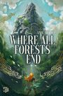 "Where All Forests End", Anne Herzel. Illustration: Mädchen im Wald vor riesigem steinernem Koloss, grüne und blaue Farbtöne.