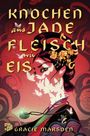 Text: "KNOCHEN aus JADE FLEISCH wie EIS", "Gracie Marsden".  
Illustration: Frau mit Schmetterlingen und kunstvollem Haarschmuck.