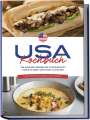 Thea Cohen: USA Kochbuch: Die leckersten Rezepte der amerikanischen Küche für jeden Geschmack und Anlass - inkl. Fingerfood, Desserts, Dips & Drinks, Buch