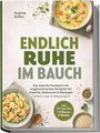 „ENDLICH RUHE IM BAUCH“ – Kochbuch für magenschonende Rezepte. Oben Suppe, unten Risotto, mit Löffel und Kräutern.