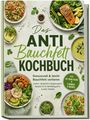 Das Anti-Bauchfett Kochbuch - Genussvoll & leicht Bauchfett verlieren. Verschiedene gesunde Gerichte in Schalen.
