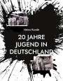 Heinz Kunde: 20 Jahre Jugend in Deutschland, Buch