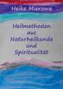 Heike Mierzwa: Heilmethoden aus Naturheilkunde und Spiritualität, Buch