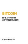 Kevin Kuntze: Bitcoin - Eine Antwort auf viele Fragen, Buch