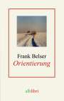 Frank Belser: Orientierung, Buch