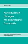 Johannes Sailler: Korrekturlesen - Übungen mit Schwerpunkt Grammatik, Buch