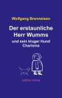 Wolfgang Brenneisen: Der erstaunliche Herr Wumms und sein kluger Hund Charisma, Buch