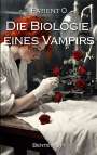 Bente Mott: Patient 0 - Die Biologie eines Vampirs, Buch