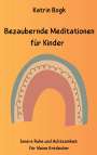 Katrin Bogk: Bezaubernde Meditationen für Kinder, Buch