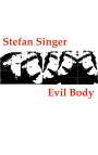 Stefan Singer: Evil Body, Buch