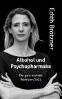 Edith Brötzner: Alkohol und Psychopharmaka, Buch