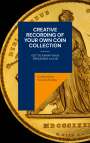 Coinfetishist Vincent Hohne: Creative recording of your own coin collection, Buch
