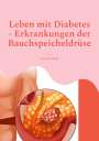 Jörg Bernhard: Leben mit Diabetes - Erkrankungen der Bauchspeicheldrüse, Buch