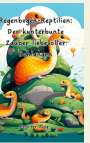 Jennifer Jung: Regenbogen-Reptilien: Der kunterbunte Zauber liebevoller Schlangen, Buch