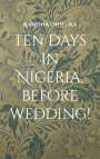 Ramona Onwuka: Ten days in Nigeria, before wedding!, Buch