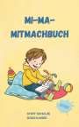 Stefanie Schulze (Steff): Mi-Ma-Mitmachbuch, Buch