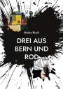 Heinz Ruch: Drei aus Bern und Rod, Buch