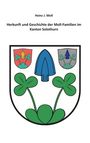 Heinz J. Moll: Herkunft und Geschichte der Moll-Familien im Kanton Solothurn, Buch