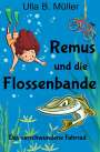 Ulla B. Müller: Remus und die Flossenbande, Buch