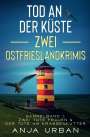 Anja Urban: Tod an der Küste: Zwei Ostfrieslandkrimis, Buch