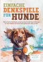 Ronald Möller: Einfache Denkspiele für Hunde, Buch