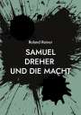 Roland Reiner: Samuel Dreher, Buch
