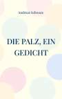 Andreas Schwarz: Die Palz, ein Gedicht, Buch