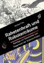 Norbert Fiks: Raketenkraft und Roboterträume, Buch