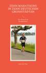 Sebastian Thiel: Zehn Marathons in zehn deutschen Großstädten, Buch