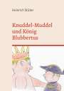 Heinrich Stüter: Knuddel-Muddel und König Blubbertus, Buch