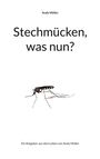 Andy Müller: Stechmücken, was nun?, Buch
