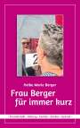 Heike Marie Berger: Frau Berger für immer kurz, Buch